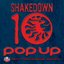 ''Pop Up'' 10 Year Tribute to Shakedown
