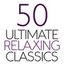 50 Ultimate Relaxing Classics