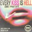 Every Kiss Is Hell (Baby I'm Not Okay)