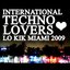 International Techno Lovers (Lo Kik Miami 2009)