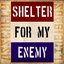 Shelter for My Enemy