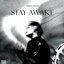 STAY AWAKE