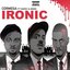 Ironic (feat. Havoc & Giggs)