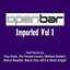 Open Bar: Imported Vol 1