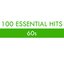 100 Essential Hits - 60s