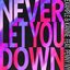 Never Let You Down