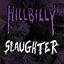 Hillbilly Slaughter