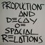 Production And Decay Of Spacial Relations