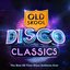 Old Skool Disco Classics - The Best All Time Disco Anthems Ever !
