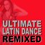 Ultimate Latin Dance ReMixed – The Collection (3x Non-Stop DJ Mixes) (Mixed by DJ Juanito)
