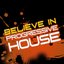 Believe In Progressive House, Vol. 3 (With a Techy Electro Touch, Ibizastyle)