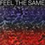 Feel the Same [Explicit]