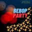 Bebop Party