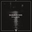 SHAA.DOWS (Shadows LP)