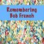 Remembering Bob French