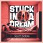 Stuck In A Dream
