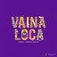 Vaina Loca