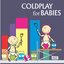 Coldplay For Babies