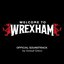 Welcome to Wrexham (Official Soundtrack)