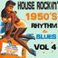 House Rockin' 1950s Rhythm & Blues, Vol. 4