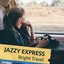 Jazzy Express - Bright Travel -