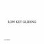 Low Key Gliding