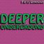 Deeper Underground