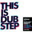 This Is Dubstep