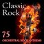 Classic Rock (75 Orchestral Rock Anthems)