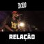 Relação (feat. Pelé MilFlows)