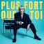 Plus fort que toi