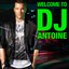 Welcome To DJ Antoine