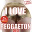 I Love Reggaeton 2013