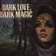 Dark Love, Dark Magic