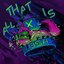 All That Is