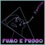 Fumo e Fuggo