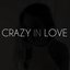 Crazy in Love - Fifty Shades of Grey Version