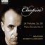 Chopin 24 Preludes, Op. 28, Piano Sonata No. 2