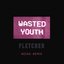 Wasted Youth (Noah. Remix)