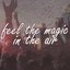 Feel the Magic in the Air