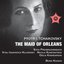 Tchaikovsky: The Maid of Orleans