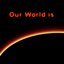 Our world is
