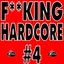 F**King Hardcore #4