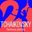 Tchaikovsky: Famous Pieces