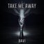 Take Me Away - Single