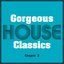 Gorgeous House Classics - Chapter 2