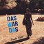 Das war das