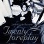 Twenty Foreplay - Single