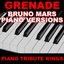 Grenade (Bruno Mars Piano Versions)