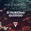 Si Hubieras Querido - Single